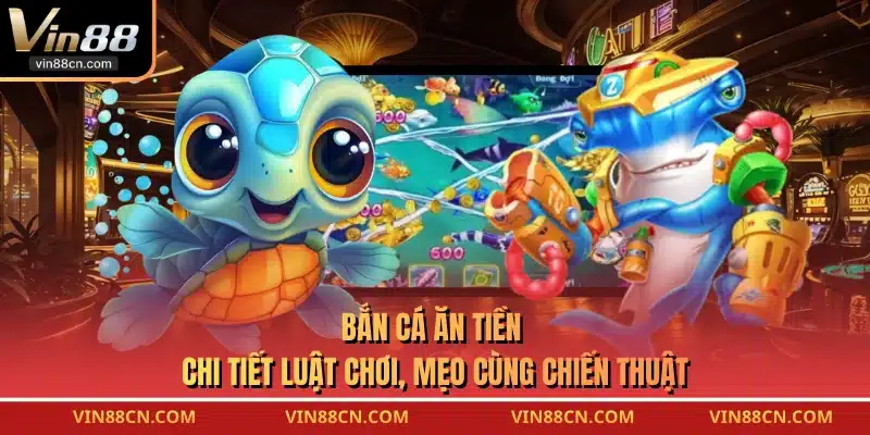 Bắn Cá Ăn Tiền