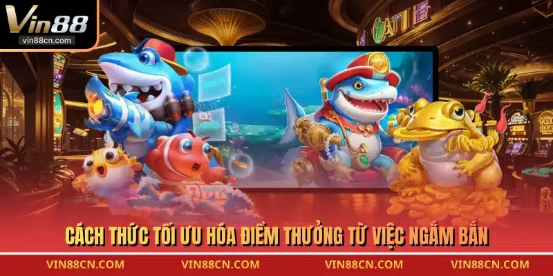 Cách thức tối ưu hóa điểm thưởng từ việc ngắm bắn