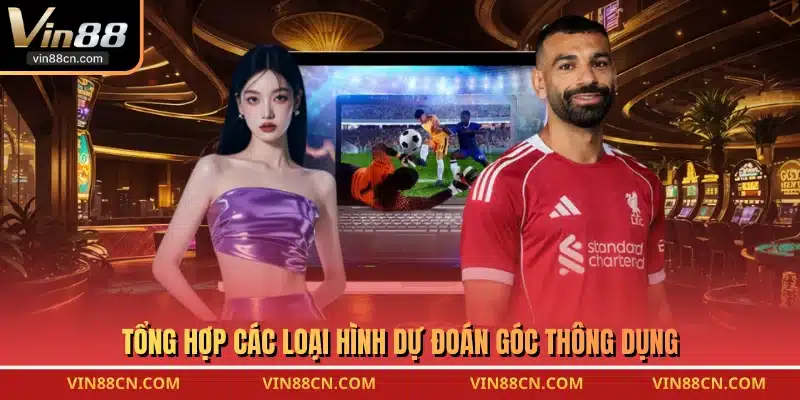 Tổng hợp các loại hình dự đoán góc thông dụng